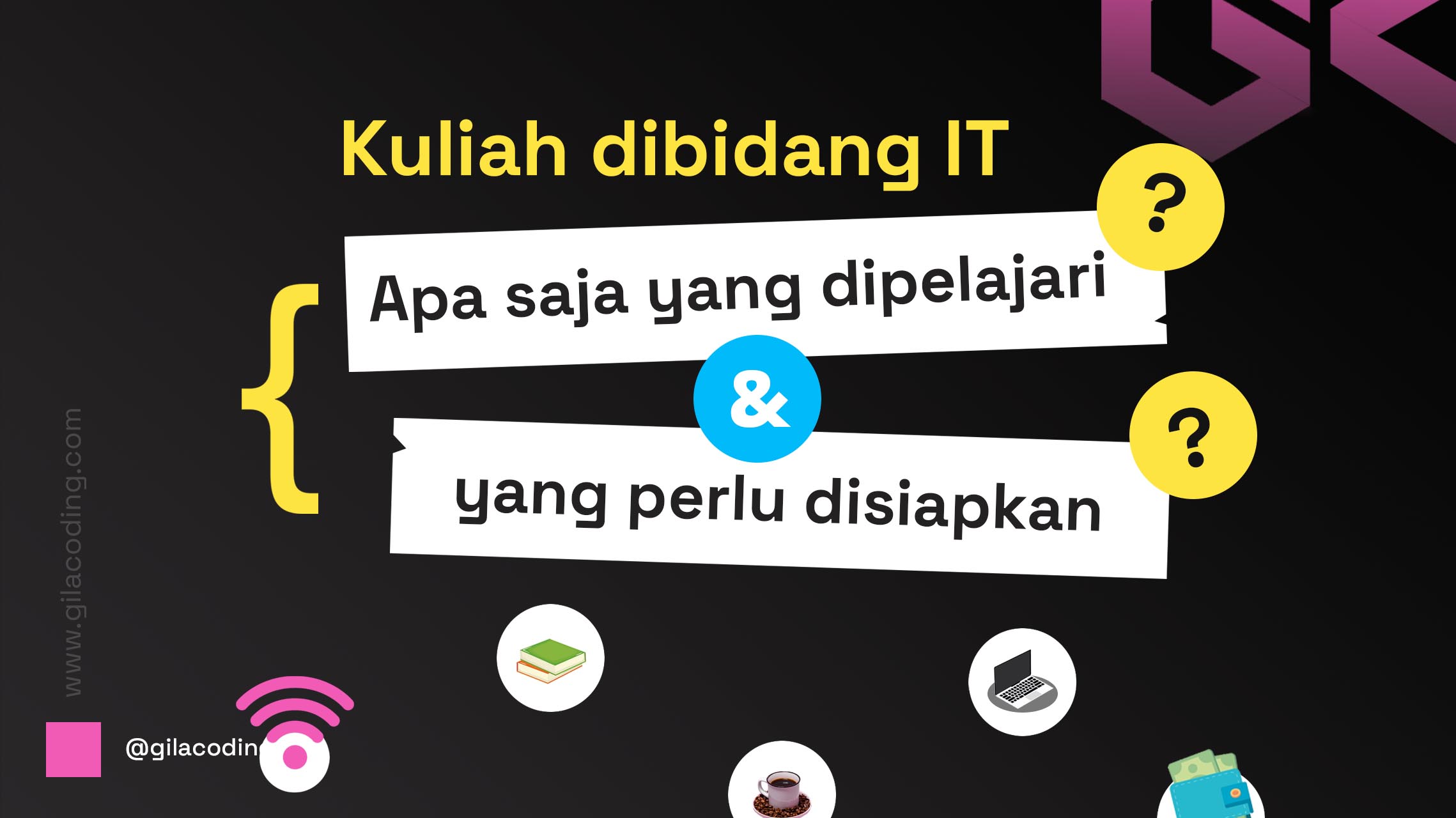 Kuliah dibidang IT, Apa saja yang dipelajari? Apa yang perlu disiapkan? Kuliah dibidang IT, Apa saja yang dipelajari? Apa yang perlu disiapkan?